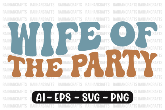 Download Wife of the Party Retro Wavy Design Svg - Premium Resources